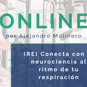 (RE) Conecta con la neurociencia al ritmo de tu respiración
